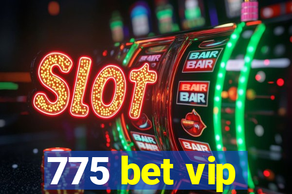 775 bet vip